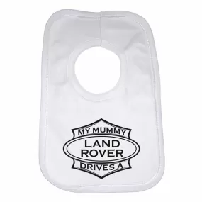 Baby Bib My Mummy Drives A Land Rover - Unisex - White